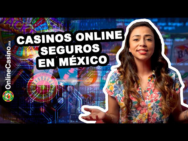 Juega con SEGURIDAD en los casinos online de México