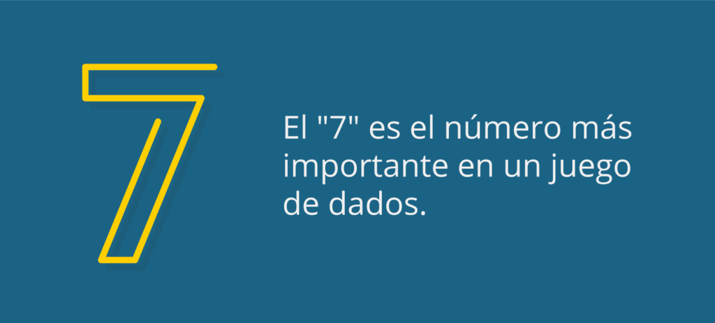 El 7 es el numero mas importante en el juego de dados